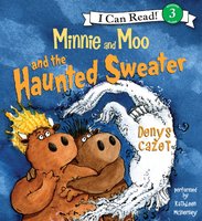 Minnie and Moo and the Haunted Sweater - Denys Cazet