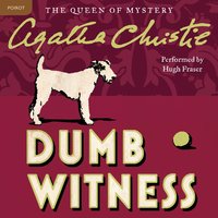 Dumb Witness: A Hercule Poirot Mystery: The Official Authorized Edition - Agatha Christie