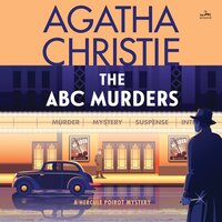 The ABC Murders: A Hercule Poirot Mystery: The Official Authorized Edition - Agatha Christie