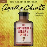 The Mysterious Affair at Styles: The First Hercule Poirot Mystery: The Official Authorized Edition - Agatha Christie