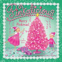 Pinkalicious: Merry Pinkmas! - Victoria Kann