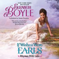 If Wishes Were Earls: Rhymes With Love - Elizabeth Boyle