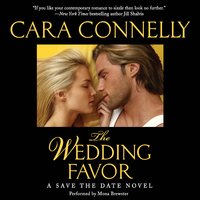 The Wedding Favor: A Save the Date Novel - Cara Connelly