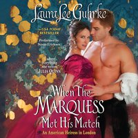 When the Marquess Met His Match: An American Heiress in London - Laura Lee Guhrke