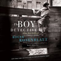 The Boy Detective: A New York Childhood - Roger Rosenblatt