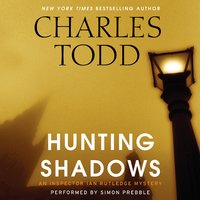 Hunting Shadows: An Inspector Ian Rutledge Mystery - Charles Todd