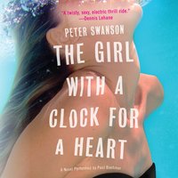The Girl with a Clock for a Heart: A Novel - Peter Swanson
