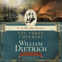 The Three Emperors: An Ethan Gage Adventure - William Dietrich