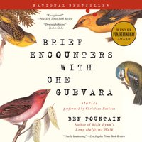Brief Encounters with Che Guevara: Stories - Ben Fountain