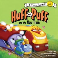 Huff and Puff and the New Train - Tish Rabe