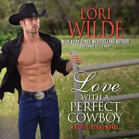 Love With a Perfect Cowboy: A Cupid, Texas Novel - Lori Wilde
