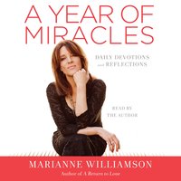 A Year of Miracles: Daily Devotions and Reflections - Marianne Williamson