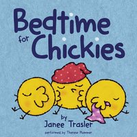 Bedtime for Chickies - Janee Trasler