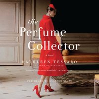 The Perfume Collector: A Novel - Kathleen Tessaro