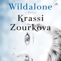 Wildalone: A Novel - Krassi Zourkova