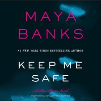 Keep Me Safe: A Slow Burn Novel - Maya Banks