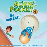 Alien in My Pocket #4: On Impact! - Nate Ball