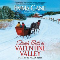 Sleigh Bells in Valentine Valley: A Valentine Valley Novel - Emma Cane