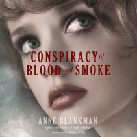 Conspiracy of Blood and Smoke - Anne Blankman