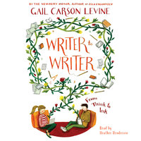 Writer to Writer: From Think to Ink - Gail Carson Levine