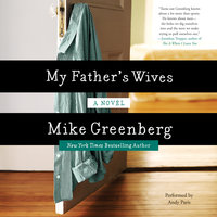 My Father's Wives: A Novel - Mike Greenberg