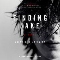 Finding Jake: A Novel - Bryan Reardon