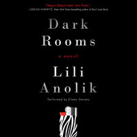 Dark Rooms: A Novel - Lili Anolik