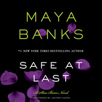 Safe at Last: A Slow Burn Novel - Maya Banks