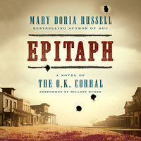 Epitaph: A Novel of the O.K. Corral - Mary Doria Russell