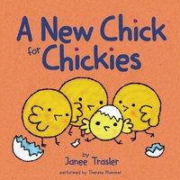 A New Chick for Chickies - Janee Trasler