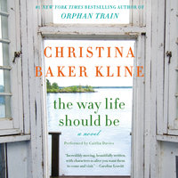 The Way Life Should Be: A Novel - Christina Baker Kline