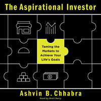 The Aspirational Investor: Taming the Markets to Achieve Your Life's Goals - Ashvin B. Chhabra