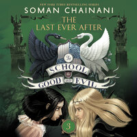 The School for Good and Evil #3: The Last Ever After: Now a Netflix Originals Movie - Soman Chainani