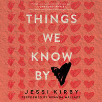 Things We Know by Heart - Jessi Kirby