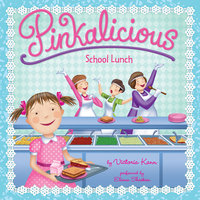 Pinkalicious: School Lunch - Victoria Kann