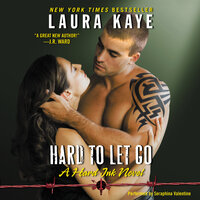 Hard to Let Go: A Hard Ink Novel - Laura Kaye