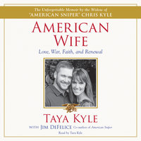 American Wife: A Memoir of Love, War, Faith, and Renewal - Taya Kyle, Jim DeFelice
