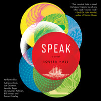 Speak: A Novel - Louisa Hall