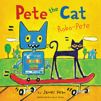 Pete the Cat: Robo-Pete - James Dean