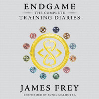 Endgame: The Complete Training Diaries: Volumes 1, 2, and 3 - James Frey