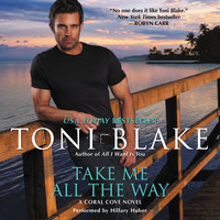 Take Me All the Way: A Coral Cove Novel - Toni Blake