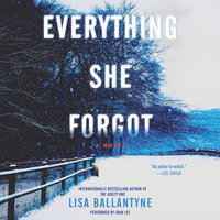 Everything She Forgot: A Novel - Lisa Ballantyne