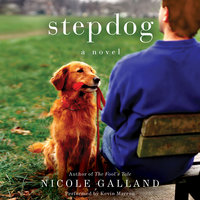 Stepdog: A Novel - Nicole Galland