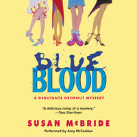 Blue Blood: A Debutante Dropout Mystery - Susan McBride