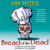 Bread of the Dead: A Santa Fe Cafe Mystery - Ann Myers