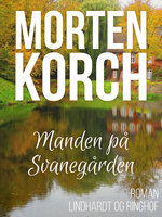Manden på Svanegården - Morten Korch