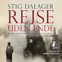 Rejse uden ende: En roman om Raoul Wallenberg - Stig Dalager