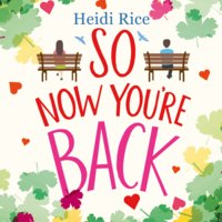 So Now You're Back - Heidi Rice
