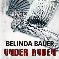 Under huden: Belinda Bauer - Belinda Bauer