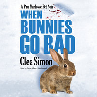 When Bunnies Go Bad: A Pru Marlowe Pet Noir - Clea Simon